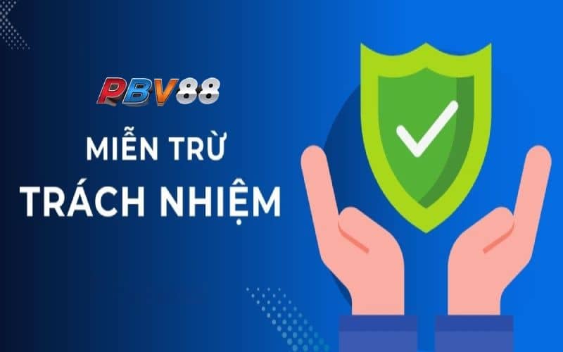 Miễn trừ trách nhiệm là các điều khoản để xác định các trường hợp vi phạm